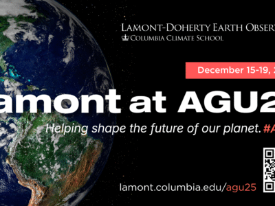 American Geophysical Union 2025: Key Scientific Presentations From Lamont-Doherty Earth Observatory and Columbia Climate School
