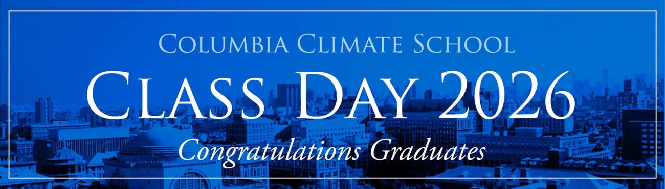 Overhead view of Columbia campus with text Columbia Climate School Class Day 2026: Congratulations Graduates